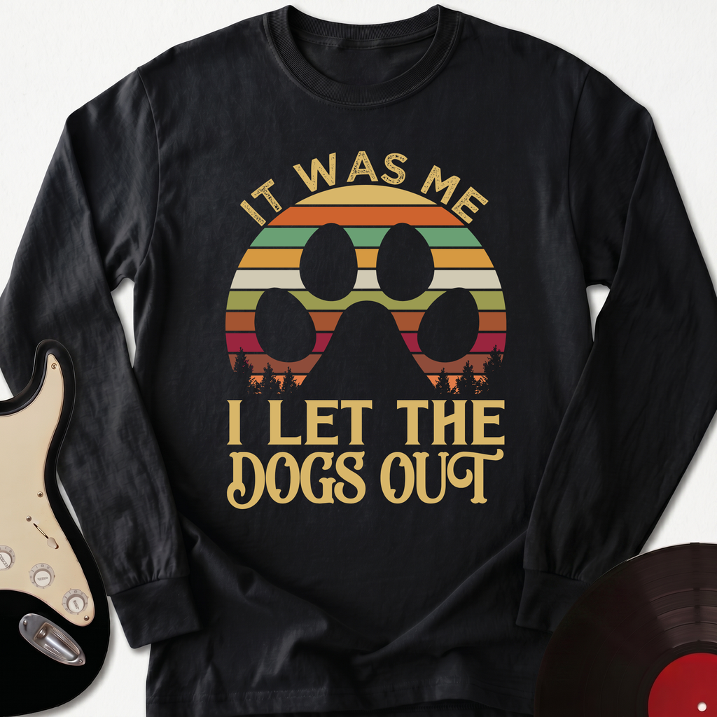 I Let The Dogs Out Long Sleeve