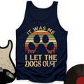 I Let The Dogs Out Tank Top