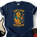 Don't Stop Retrievin' T-Shirt product image 1