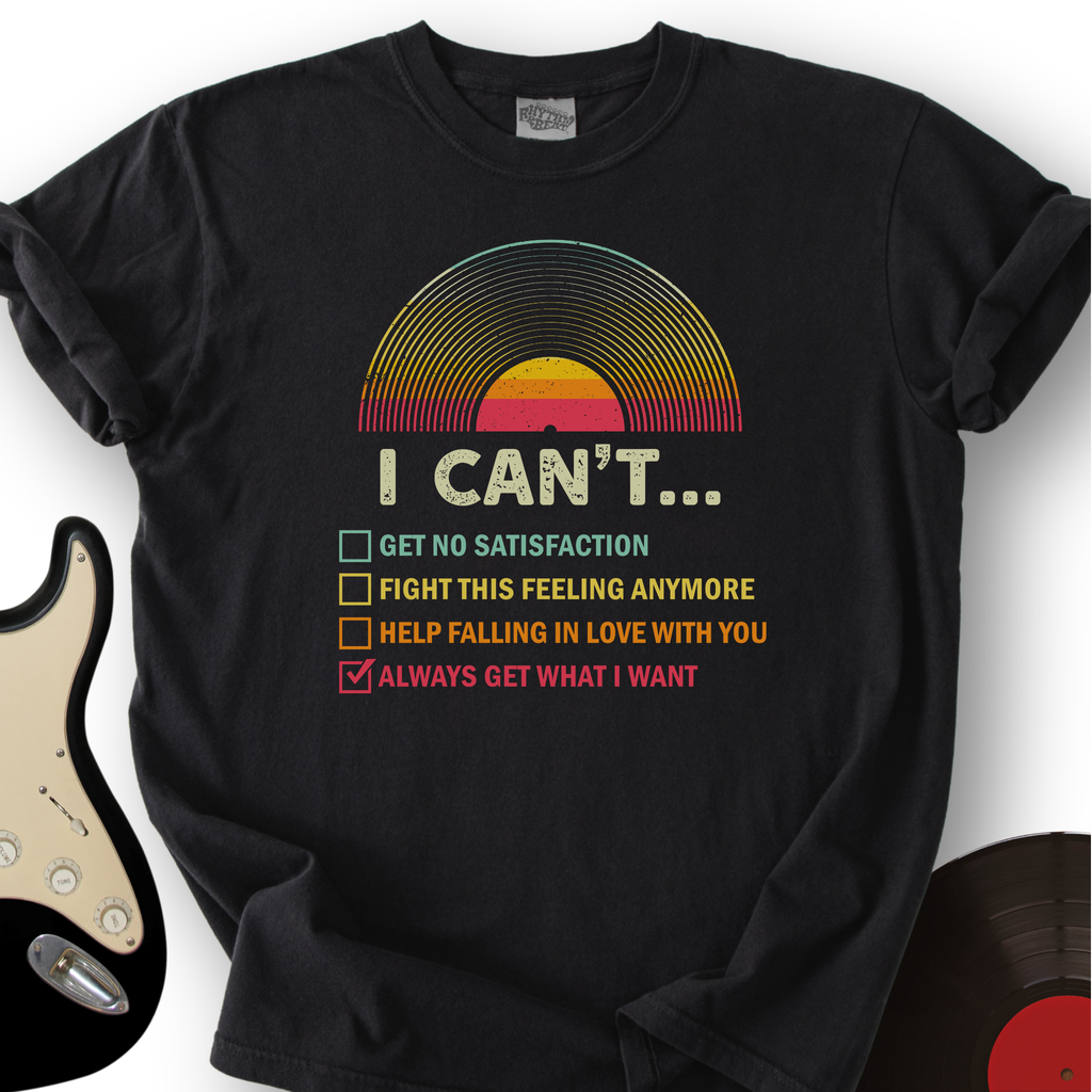 Can't Get What I Want T-Shirt product image 5