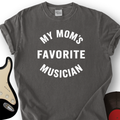 Mom's Favorite Musician T-Shirt product image 1