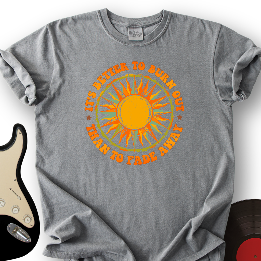 It's Better To Burn T-Shirt product image 4