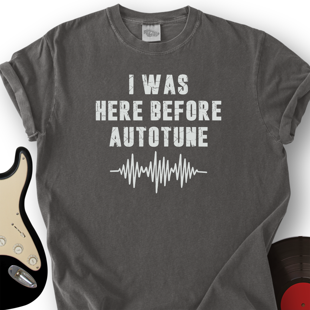 I Was Here Before Autotune T-Shirt product image 1