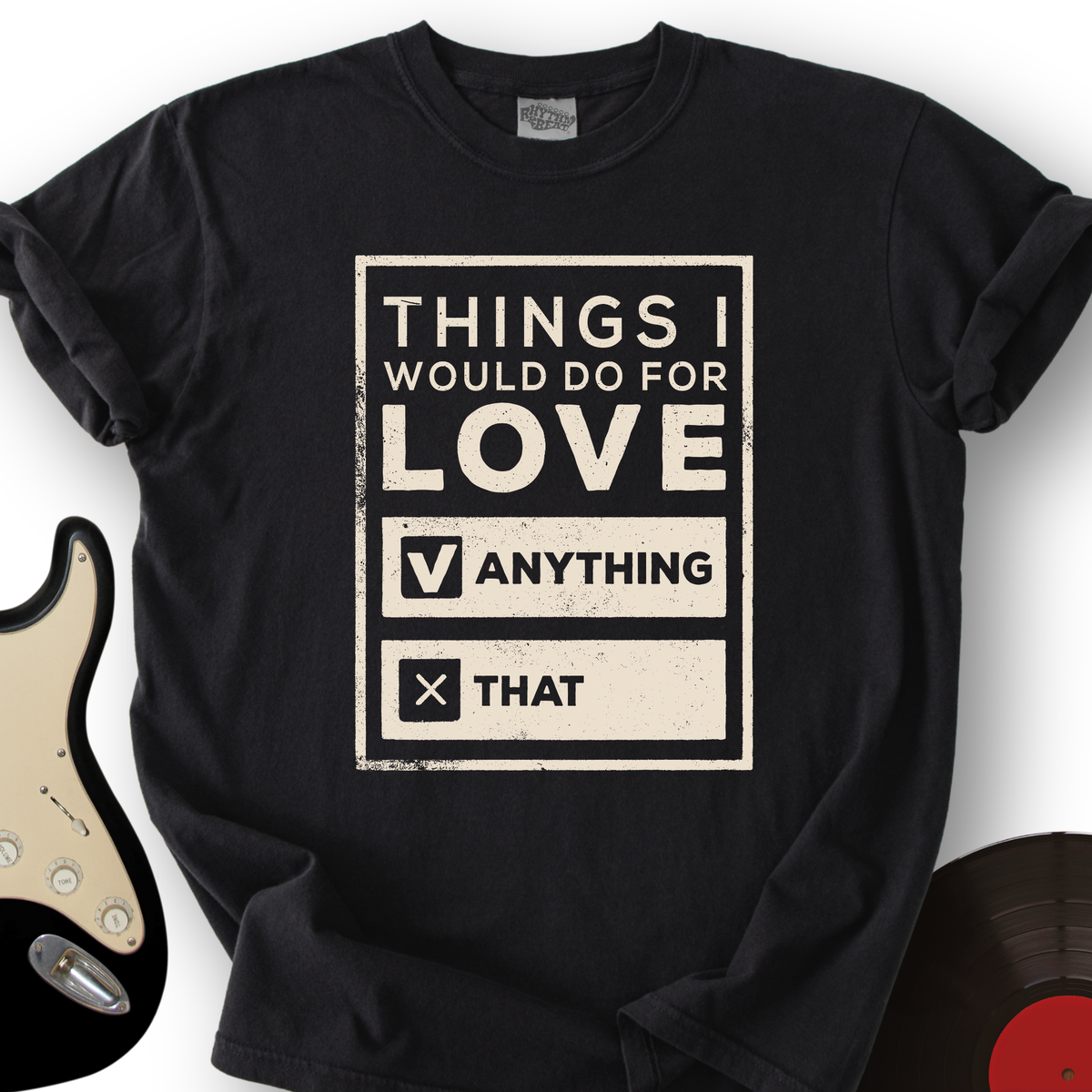 Things I Would Do For Love T-Shirt product image 4