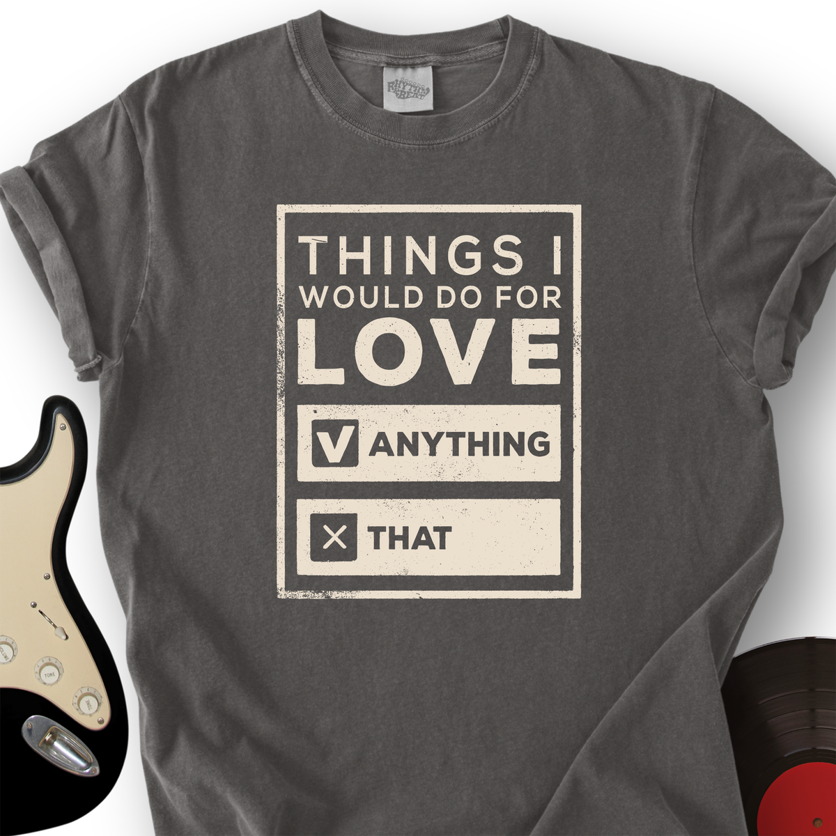 Things I Would Do For Love T-Shirt product image 2