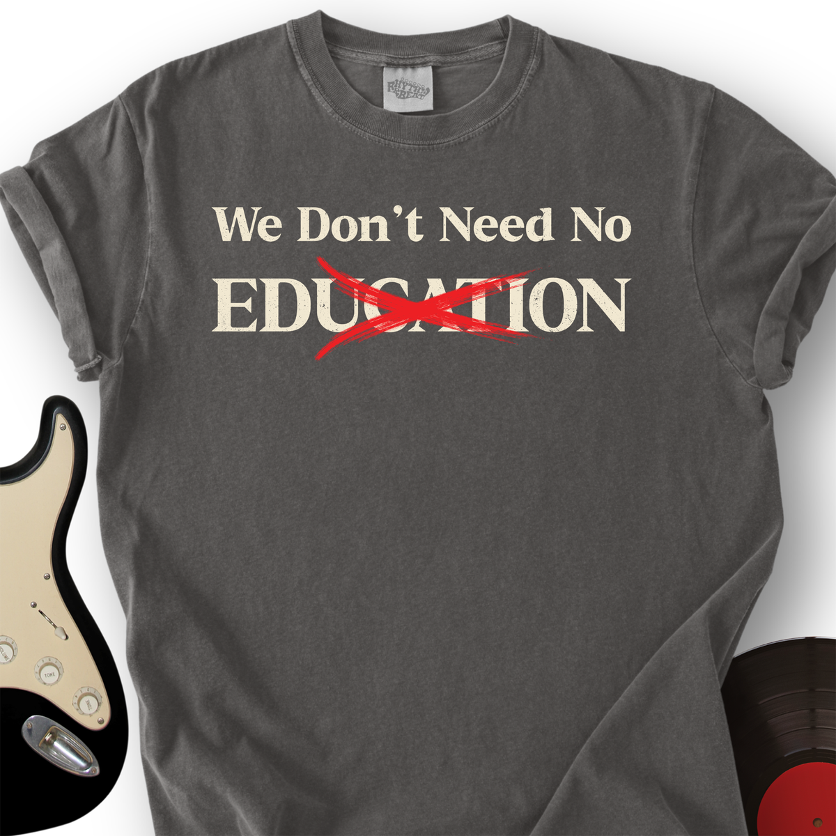 We Don't Need No Education T-Shirt product image 1