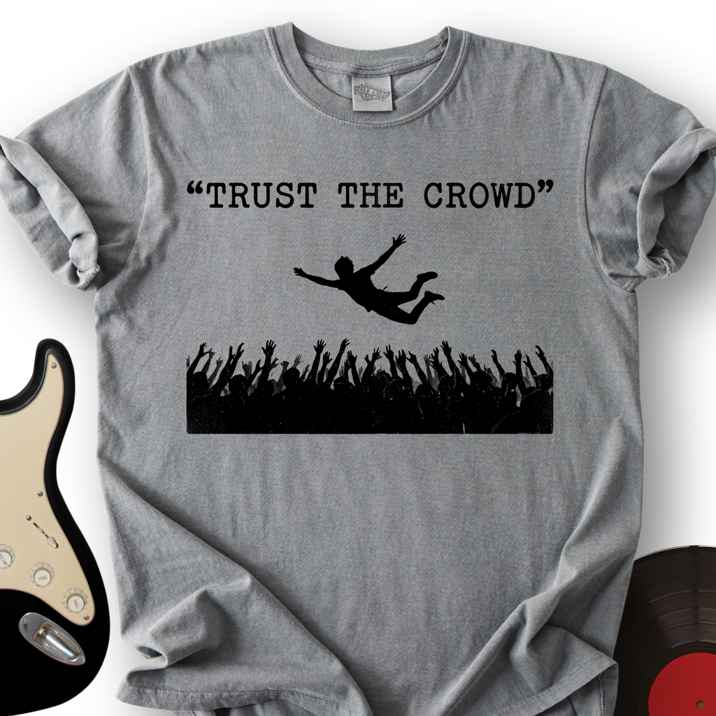 Trust The Crowd T-Shirt product image 1