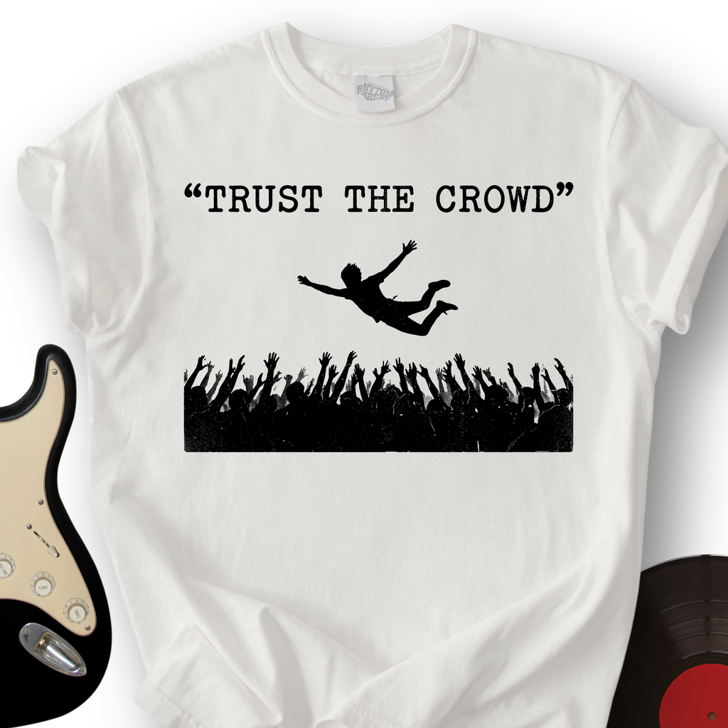Trust The Crowd T-Shirt product image 4