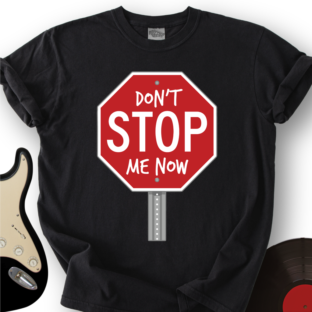 Don't STOP Me Now T-Shirt product image 7