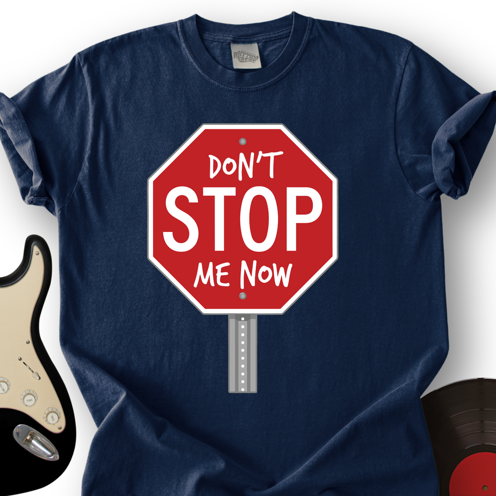 Don't STOP Me Now T-Shirt product image 3