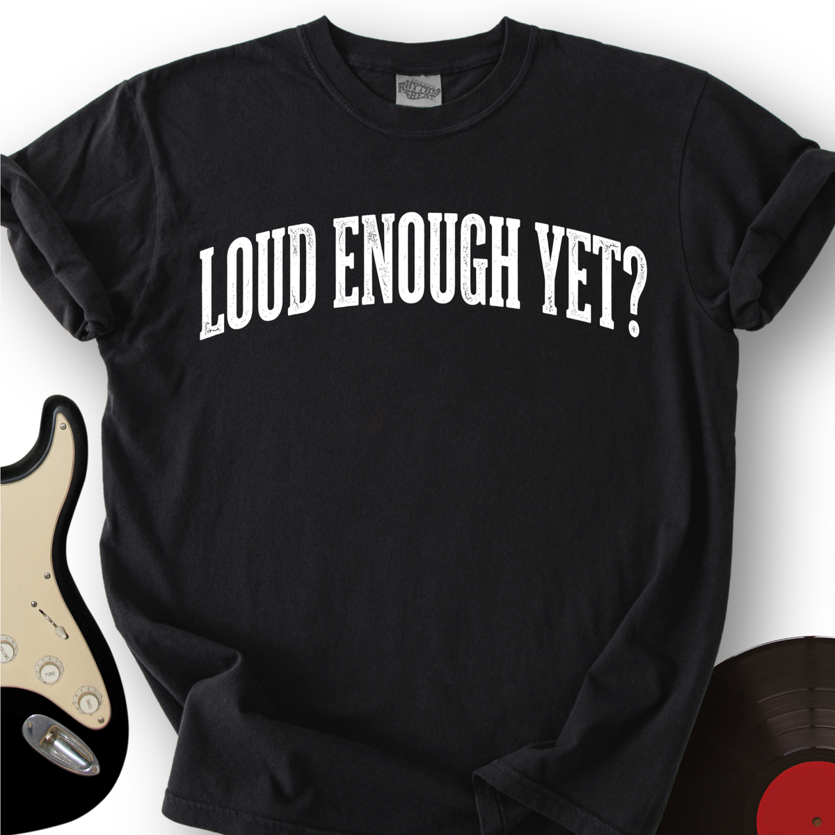 Loud Enough Yet T-Shirt product image 4