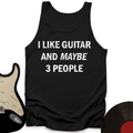 I Like Guitar and Maybe 3 People Tank Top