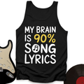 My Brain Is 90% Song Lyrics Tank Top