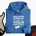 Education Is Important But Violin Is Importanter Hoodie product image 1