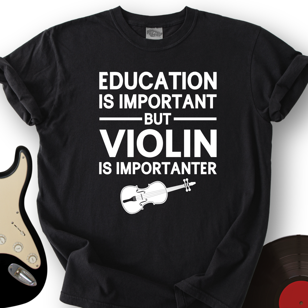 Education Is Important But Violin Is Importanter T-Shirt product image 6