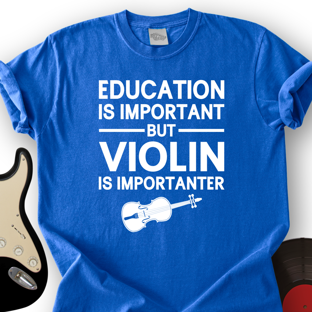 Education Is Important But Violin Is Importanter T-Shirt product image 1