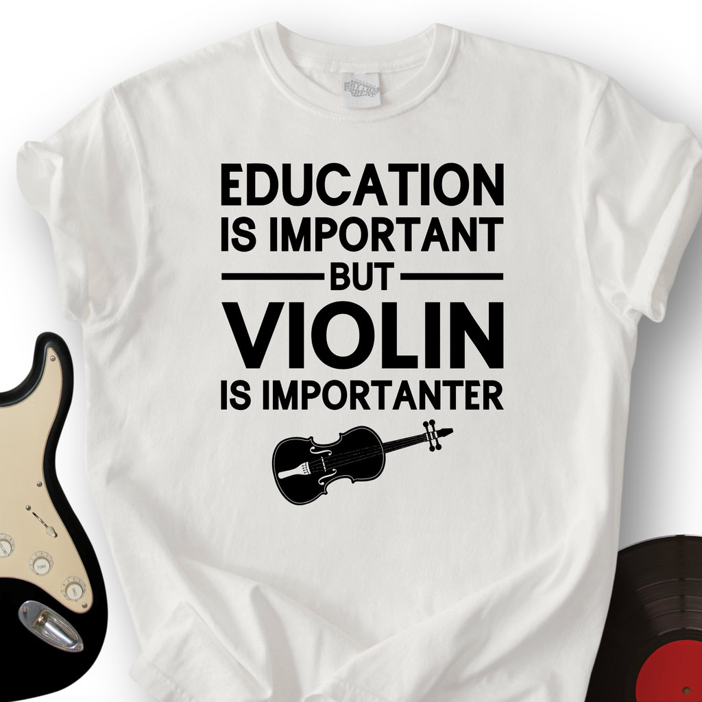 Education Is Important But Violin Is Importanter T-Shirt product image 5