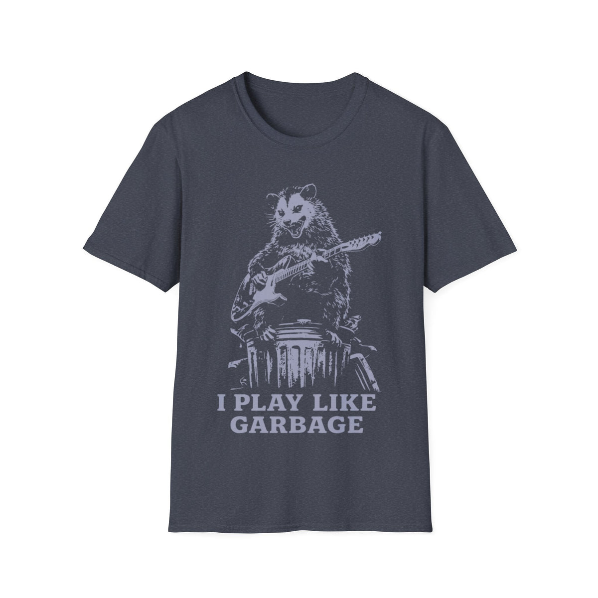 I Play Like Garbage T-Shirt product image 16