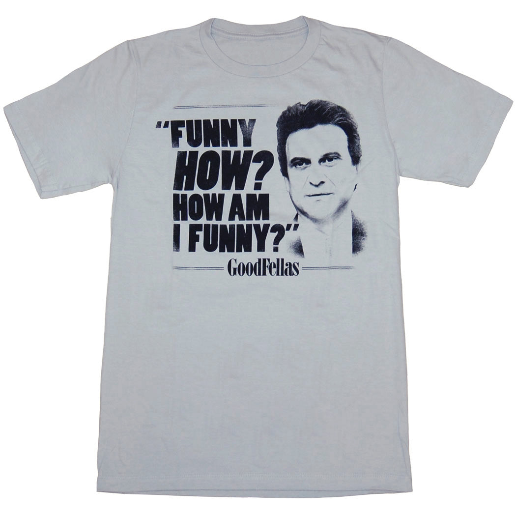 Goodfellas How Am I Funny T-Shirt product image 1