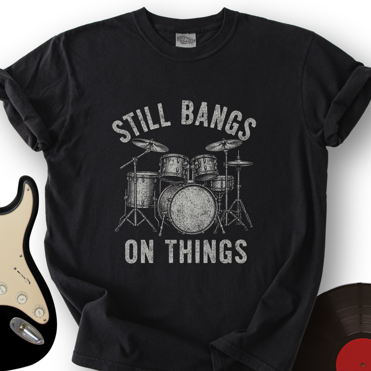 Still Bangs on Things T-Shirt product image 1