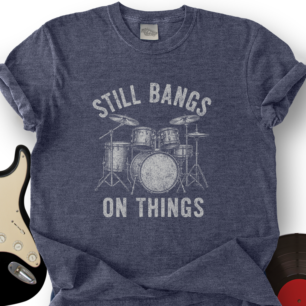 Still Bangs on Things T-Shirt product image 3
