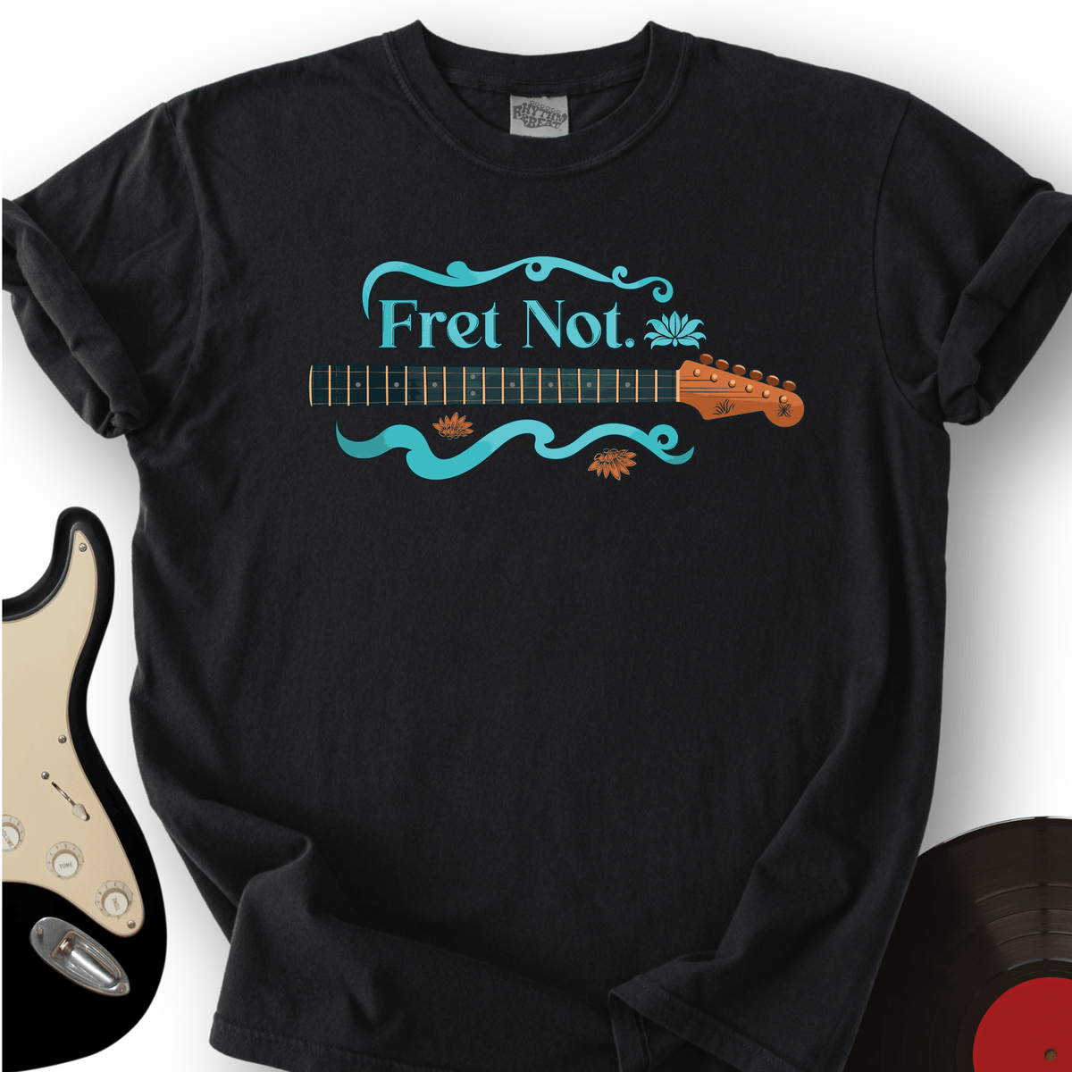 Fret Not T-Shirt product image 1