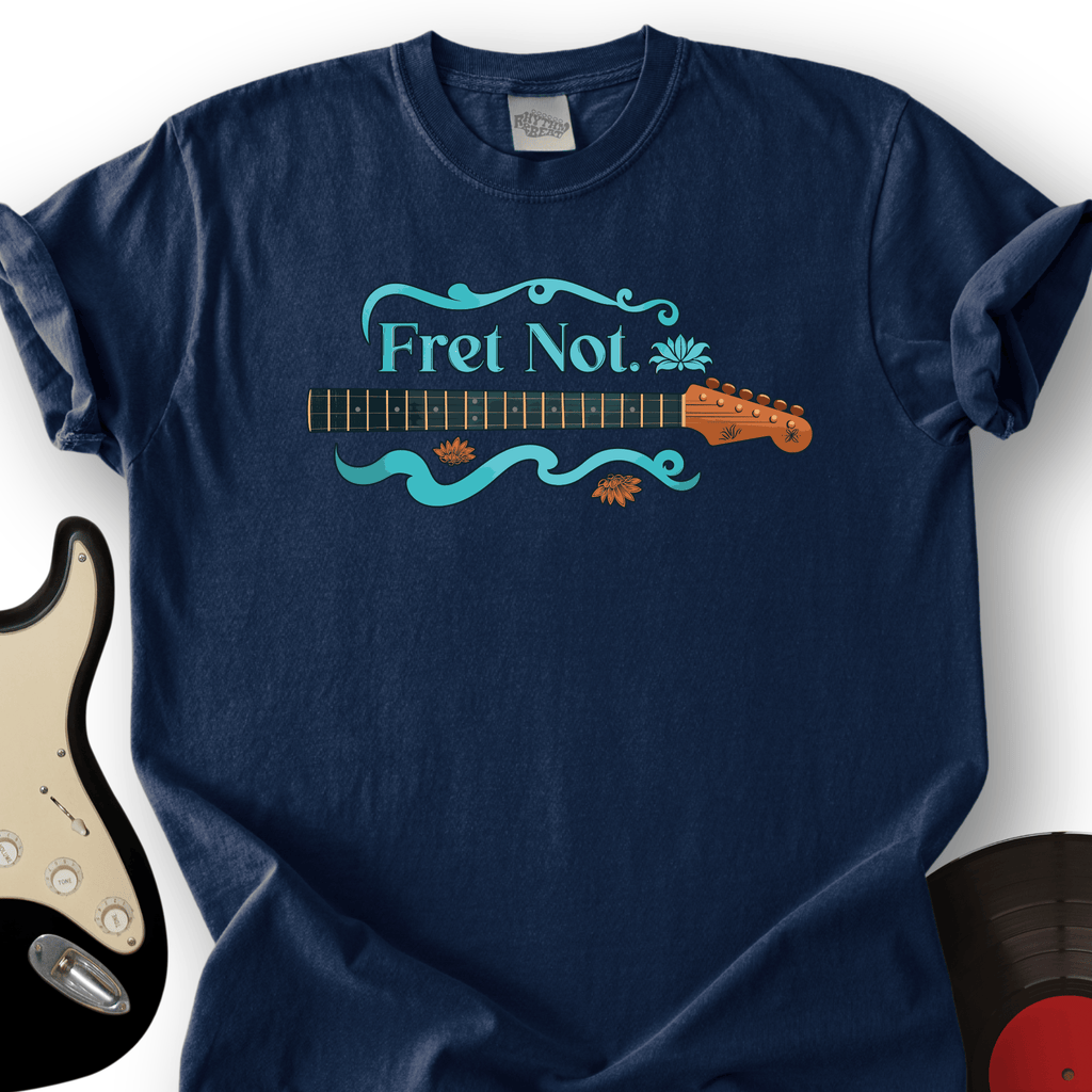 Fret Not T-Shirt product image 3